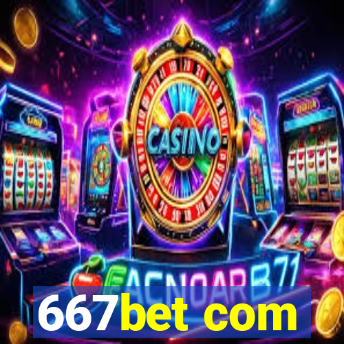 667bet com